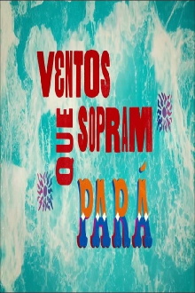Ventos Que Sopram - Pará Trailer