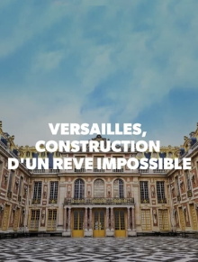 Versailles, construction d'un rêve impossible Trailer