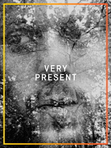Very Present Trailer