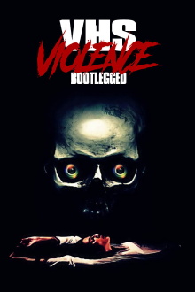 VHS Violence: Bootlegged Trailer