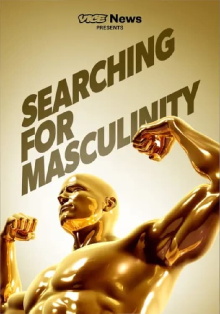 VICE News Presents: Searching for Masculinity Trailer
