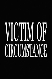 Victim of Circumstance Trailer