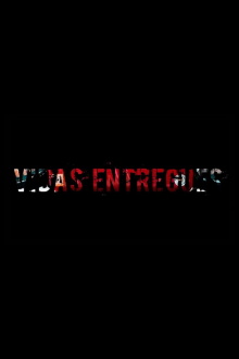 Vidas Entregues Trailer