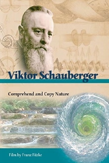 Viktor Schauberger: Comprehend and Copy Nature Trailer