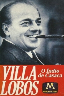 Villa-Lobos - O Índio de Casaca Trailer