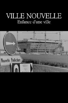 Ville nouvelle : Enfance d'une ville Trailer