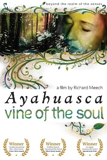 Vine of the Soul: Encounters with Ayahuasca Trailer