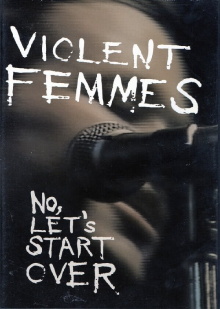 Violent Femmes: No, Let's Start Over Trailer