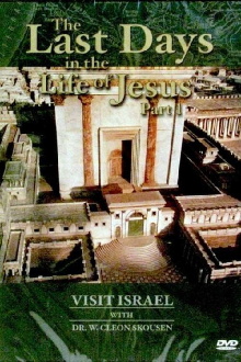 Visit israel with Dr. W. Cleon Skousen - The Last Days in the Life of Jesus (Part 1) Trailer