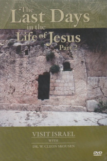 Visit israel with Dr. W. Cleon Skousen - The Last Days in the Life of Jesus (Part 2) Trailer