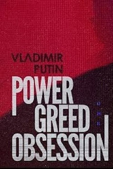 Vladimir Putin: Power, Greed, Obsession Trailer