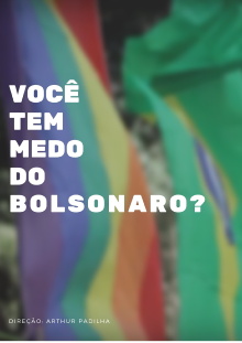 Você tem medo do Bolsonaro? Trailer