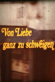 Von Liebe ganz zu schweigen Trailer