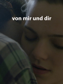 Von mir und dir Trailer