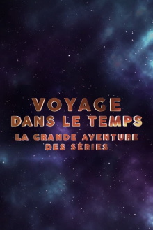 Voyage dans le temps : la grande aventure des séries Trailer