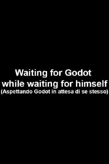 Waiting for Godot while waiting for himself Trailer