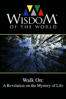 Walk On: A Revelation on the Mystery of Life Trailer