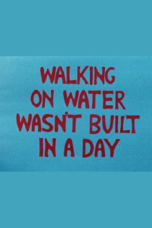 Walking On Water Wasn't Built in a Day Trailer