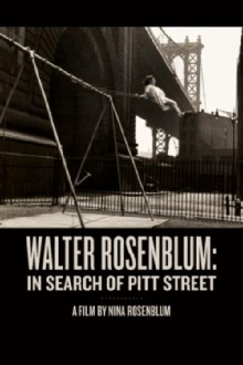 Walter Rosenblum: In Search of Pitt Street Trailer