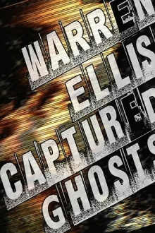 Warren Ellis: Captured Ghosts Trailer