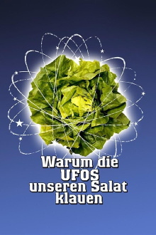 Warum die UFOs unseren Salat klauen Trailer