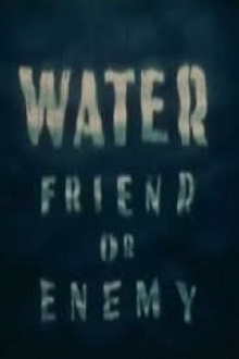 Water: Friend or Enemy Trailer