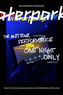 WATERPARKS: THE ANTI TOUR PERFORMANCE Trailer