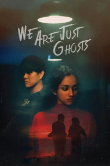 We Are Just Ghosts Trailer