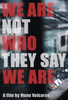 We Are Not Who They Say We Are Trailer