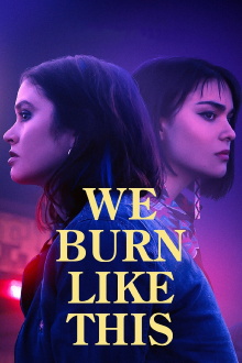 We Burn Like This Trailer