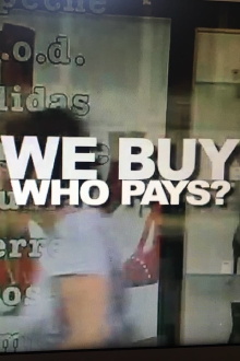 We Buy, Who Pays? Trailer