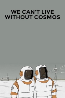 We Can't Live Without Cosmos Trailer