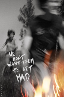 We Don't Want Them To Get Mad Trailer