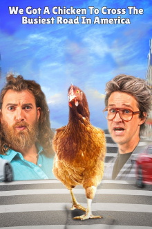 We Got a Chicken To Cross the Busiest Road in America Trailer