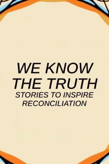 We Know the Truth: Stories to inspire reconciliation Trailer