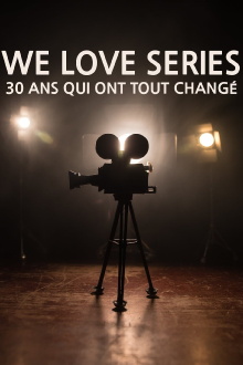 We love series : 30 ans qui ont tout changé Trailer