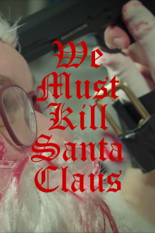 We Must Kill Santa Claus Trailer