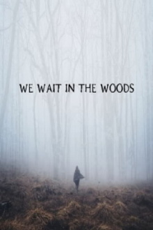 We Wait in the Woods Trailer