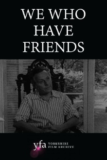 We Who Have Friends Trailer