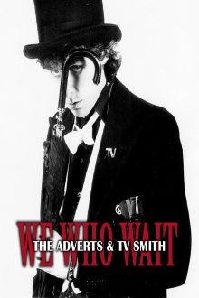 We Who Wait: The Adverts & TV Smith Trailer