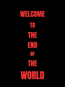 Welcome To The End Of The World Trailer