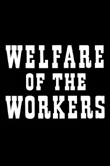 Welfare of the Workers Trailer