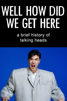 Well How Did We Get Here? A Brief History of Talking Heads Trailer