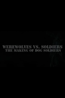 Werewolves Vs. Soldiers: The Making of 'Dog Soldiers' Trailer
