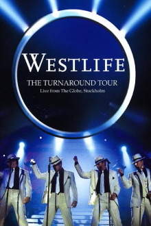 Westlife: The Turnaround Tour - Live From The Globe, Stockholm Trailer