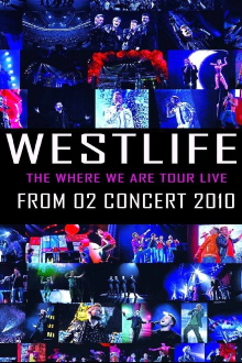 Westlife: The Where We Are Tour Live From O2 Concert 2010 Trailer