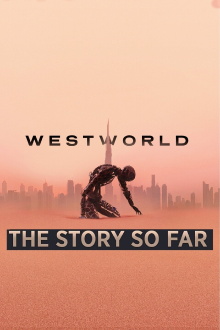 Westworld: The Story So Far Trailer