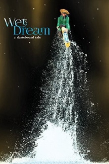 Wet Dream: A Skateboard Tale Trailer