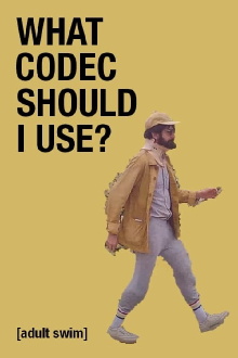 What Codec Should I Use? Trailer