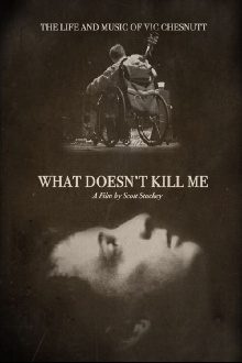 What Doesn’t Kill Me: The Life and Music of Vic Chesnutt Trailer